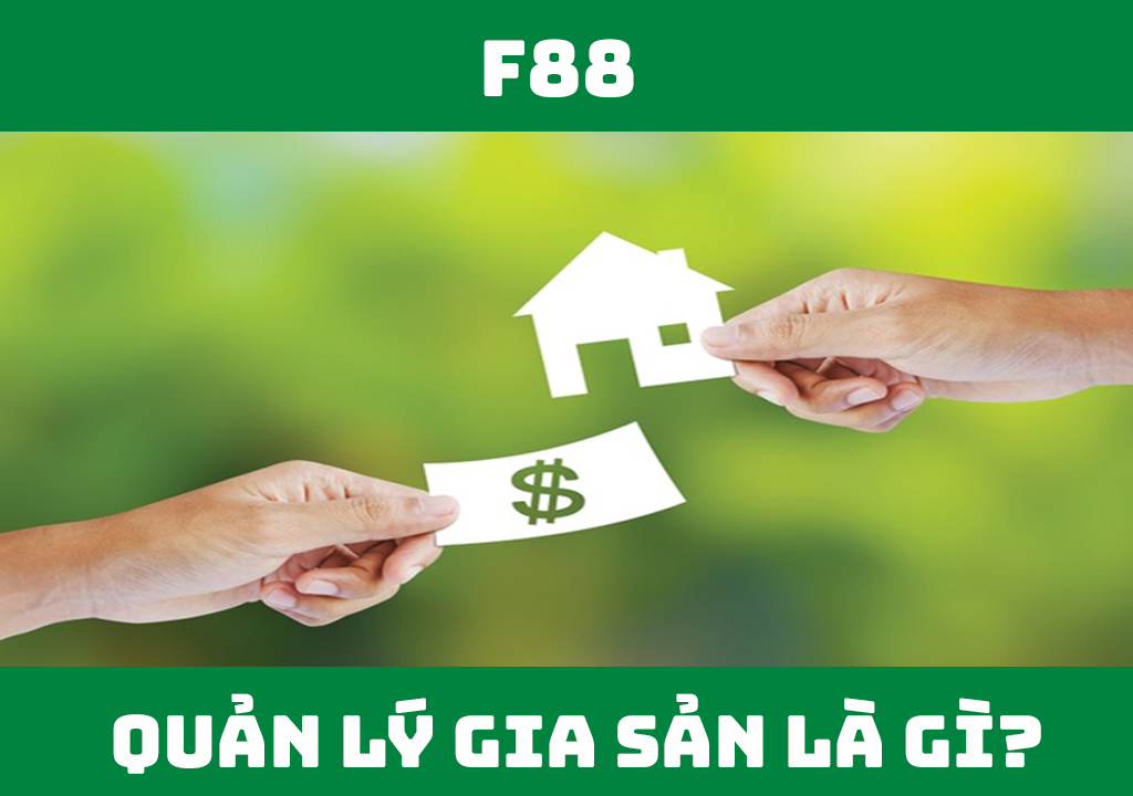 Quản lý gia sản là gì?