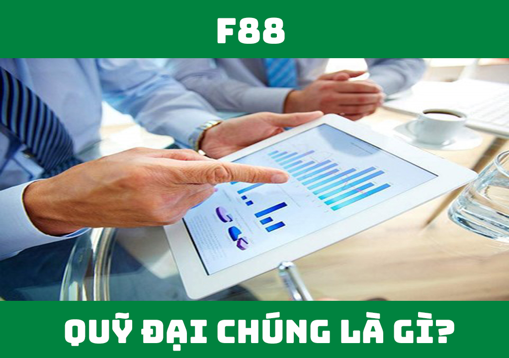 Quỹ đại chúng là gì?