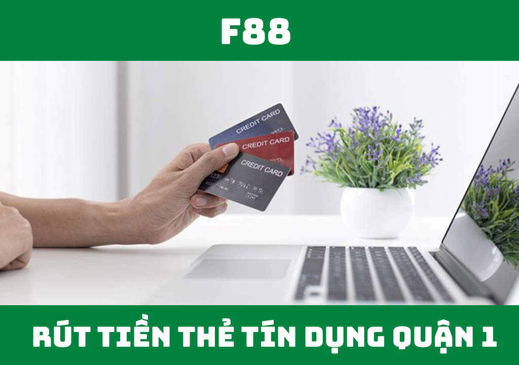 rút tiền thẻ tín dụng quận 1