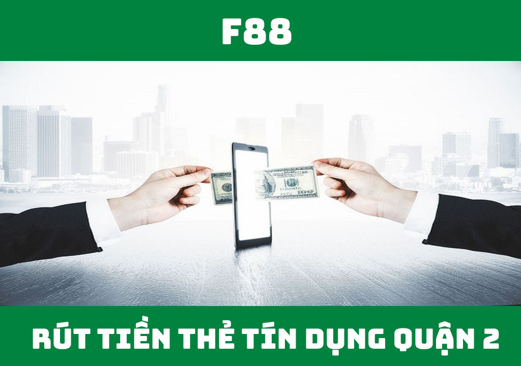 rút tiền thẻ tín dụng quận 2