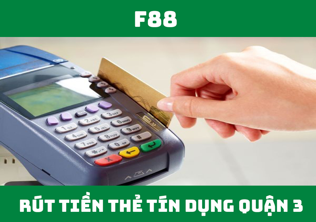 Rút tiền thẻ tín dụng quận 3