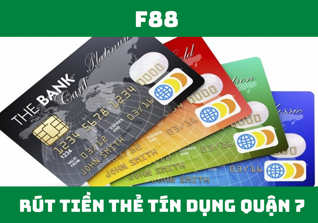 rút thẻ tín dụng Quận 7