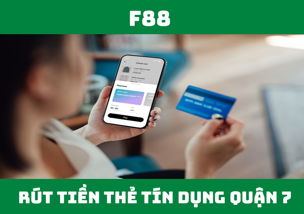 rút thẻ tín dụng Quận 7