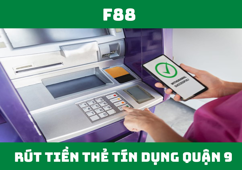 Rút tiền thẻ tín dụng quận 9