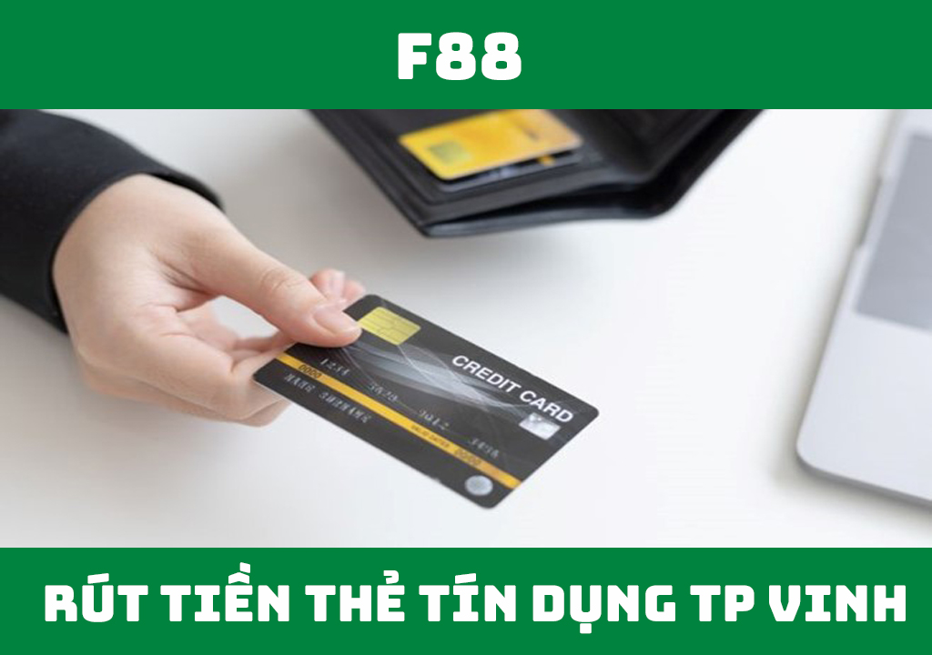 Rút tiền thẻ tín dụng TP Vinh