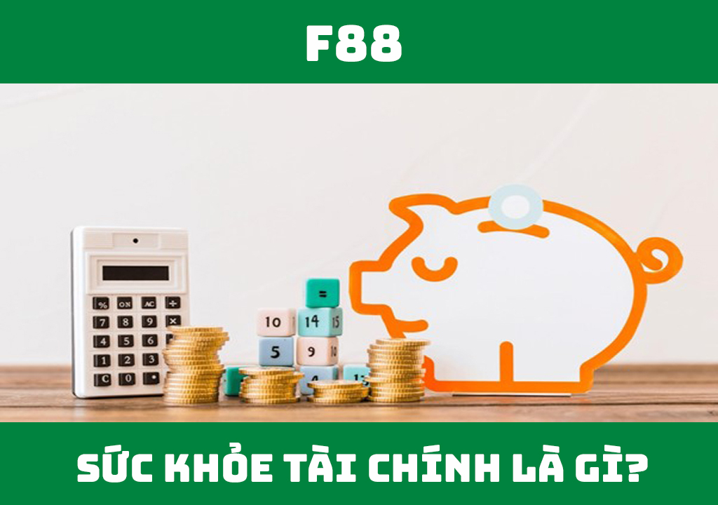 Sức khỏe tài chính là gì?