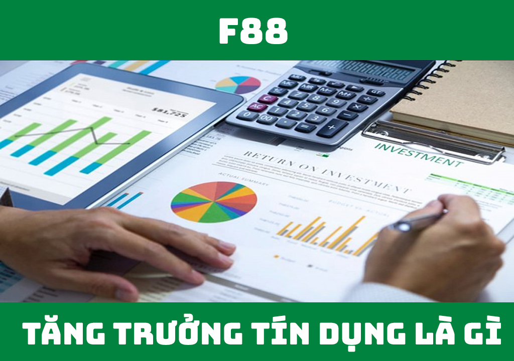 Tăng trưởng tín dụng là gì?