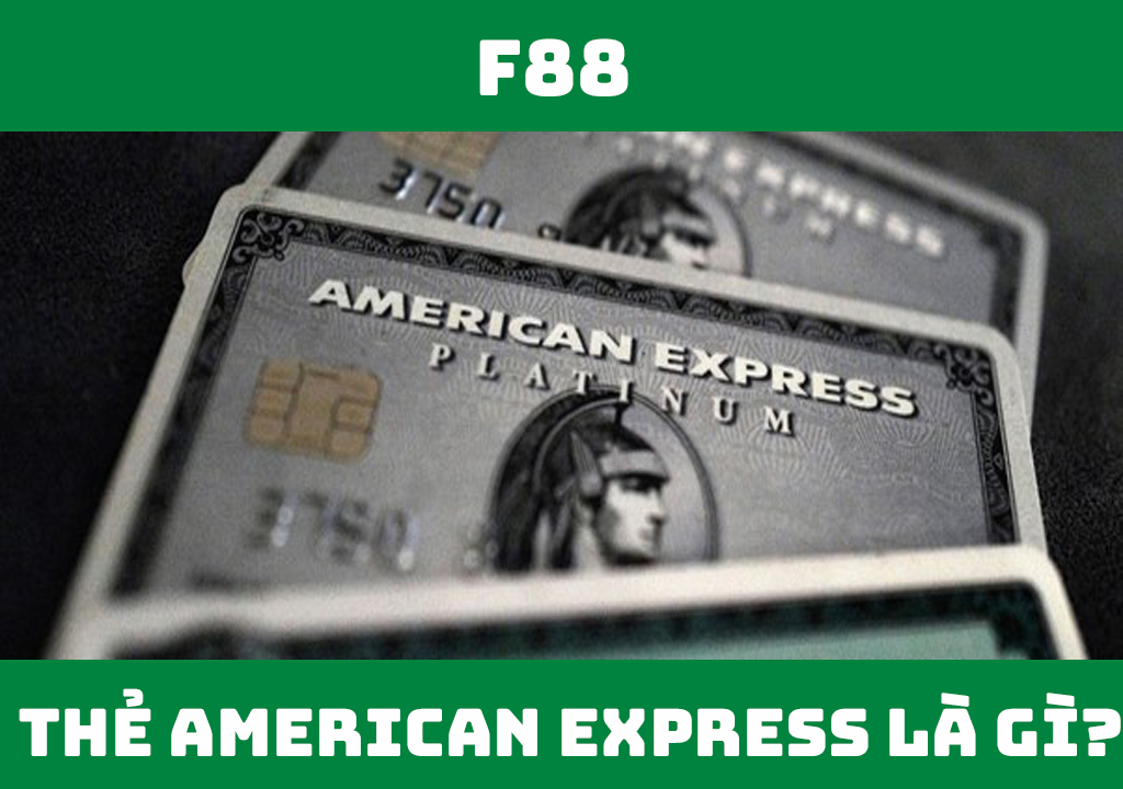 Thẻ American Express là gì?