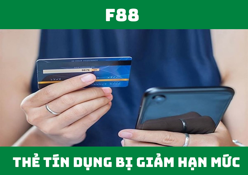 Thẻ tín dụng bị giảm hạn mức