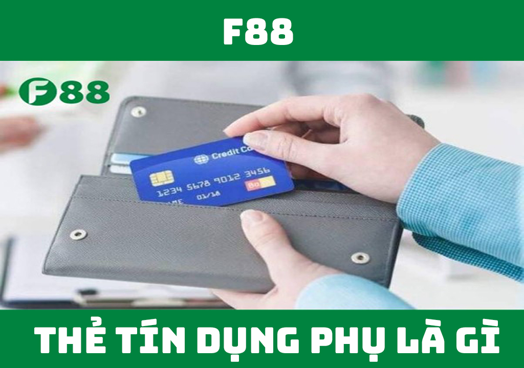 Thẻ tín dụng phụ là gì