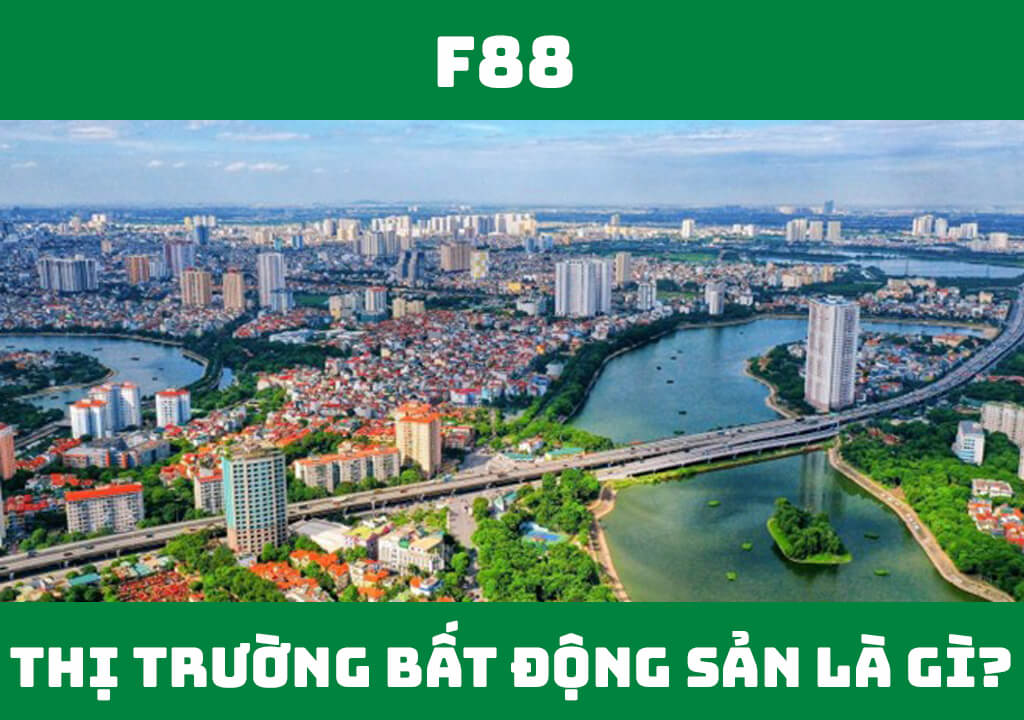 Thị trường bất động sản là gì?