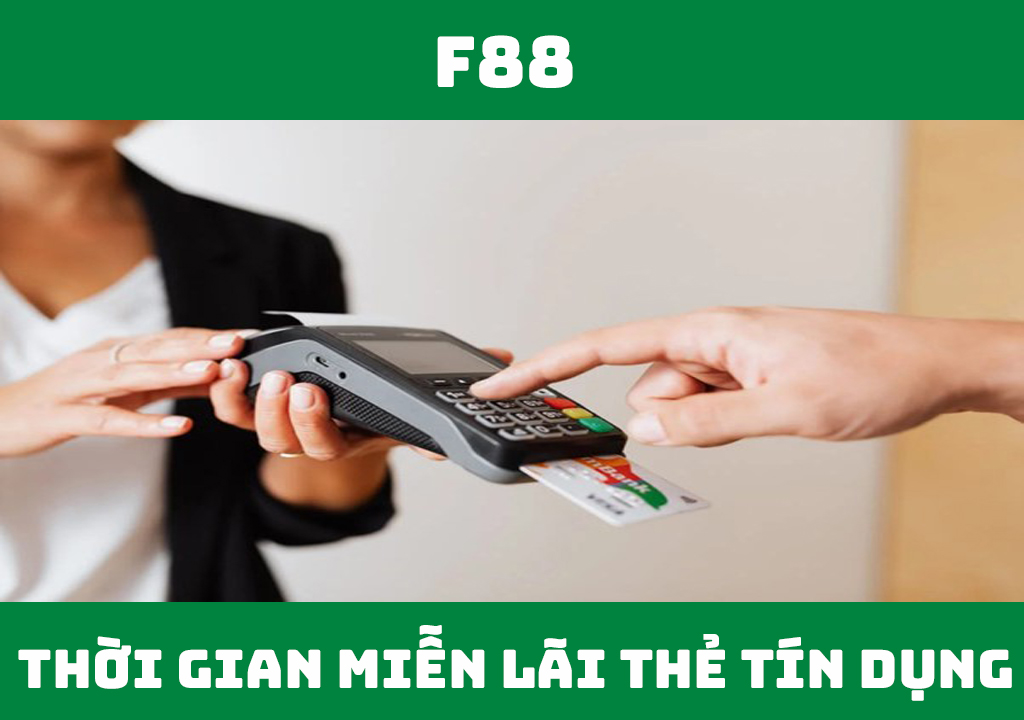 Thời gian miễn lãi thẻ tín dụng