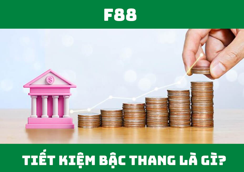 Tiết kiệm bậc thang là gì?