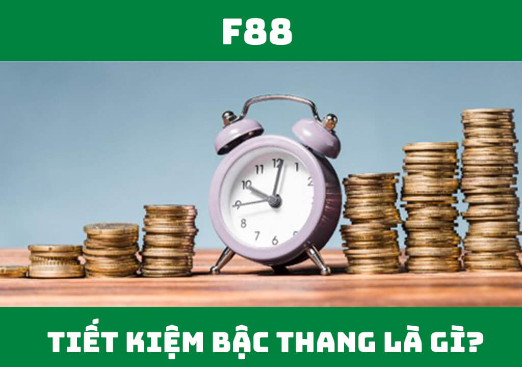 Tiết kiệm bậc thang là gì?