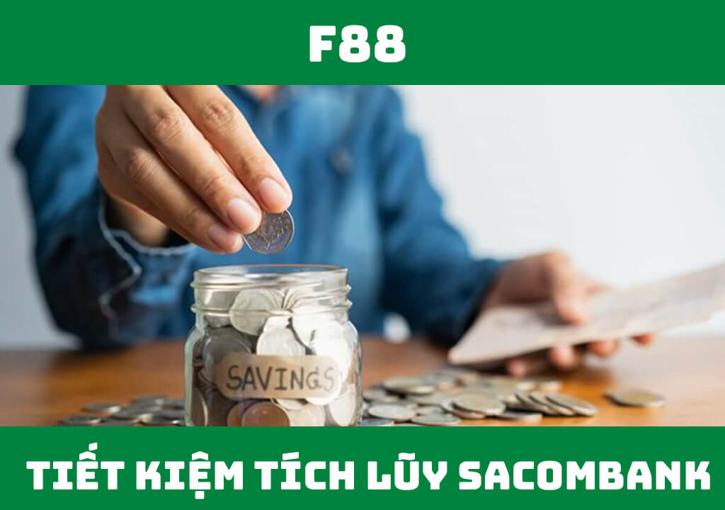 Tiết kiệm tích lũy Sacombank