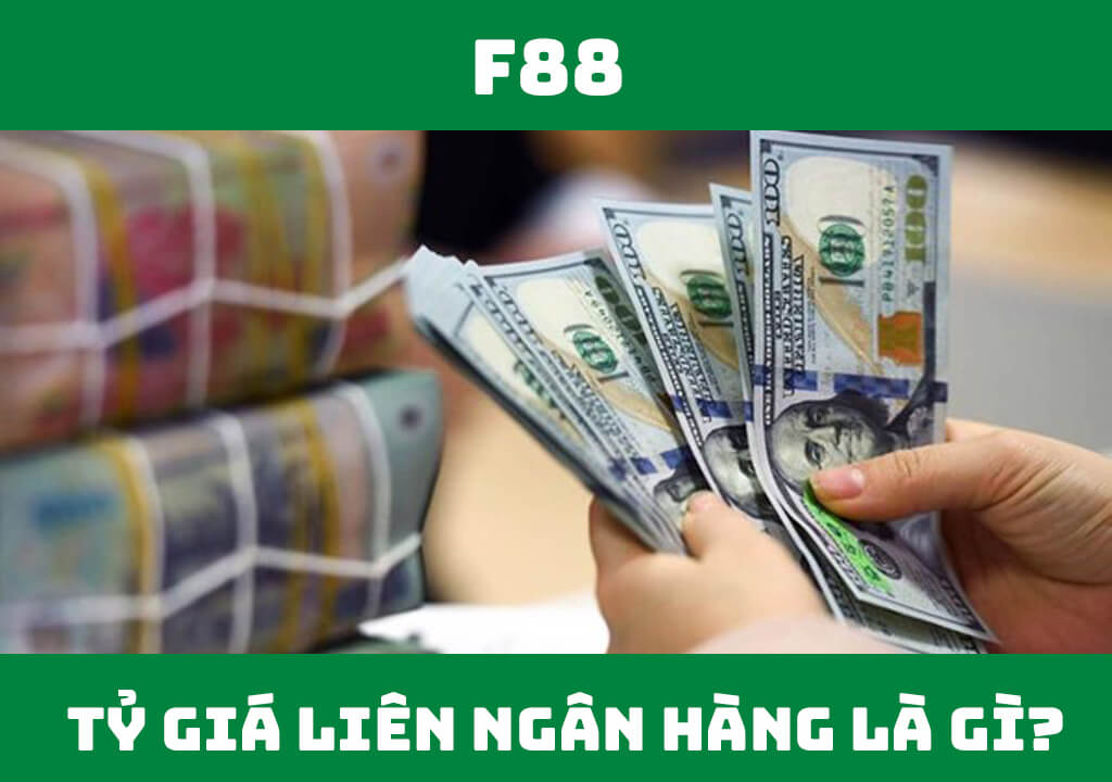 Tỷ giá liên ngân hàng là gì?