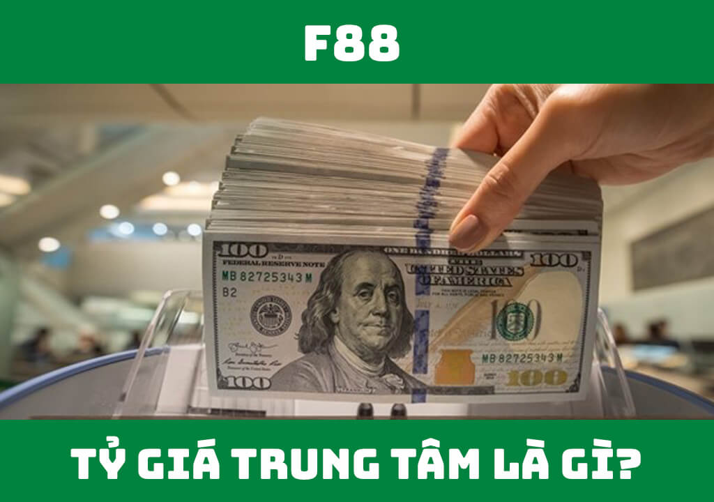 Tỷ giá trung tâm là gì?