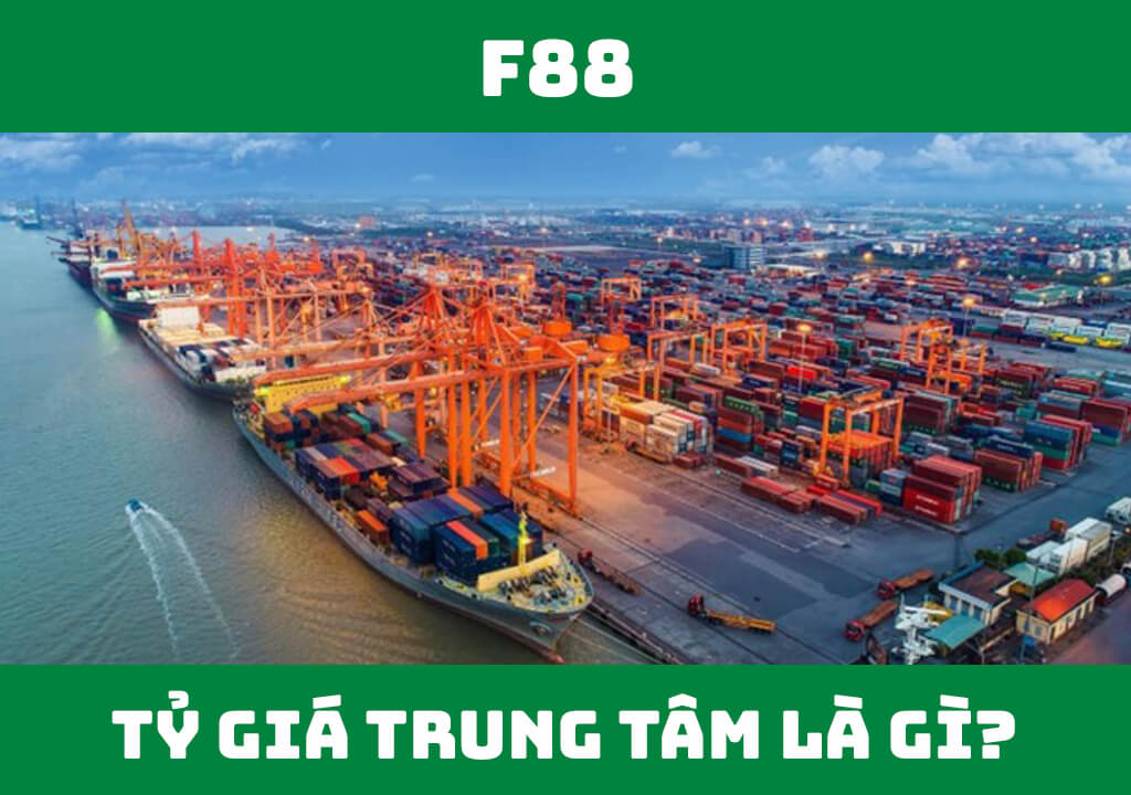 Tỷ giá trung tâm là gì?