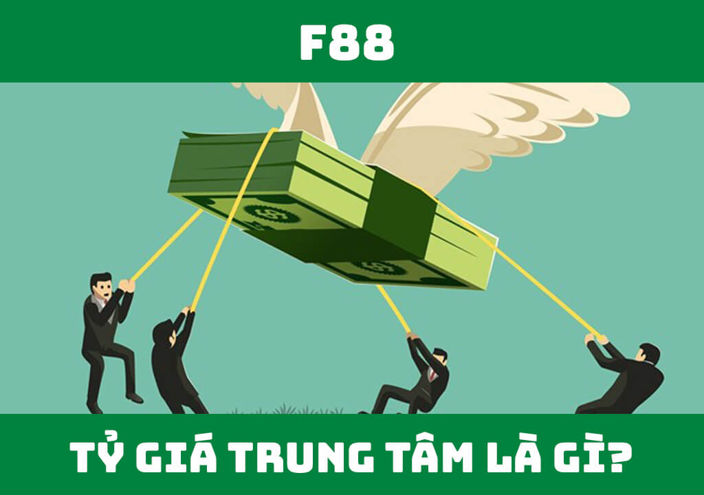 Tỷ giá trung tâm là gì?