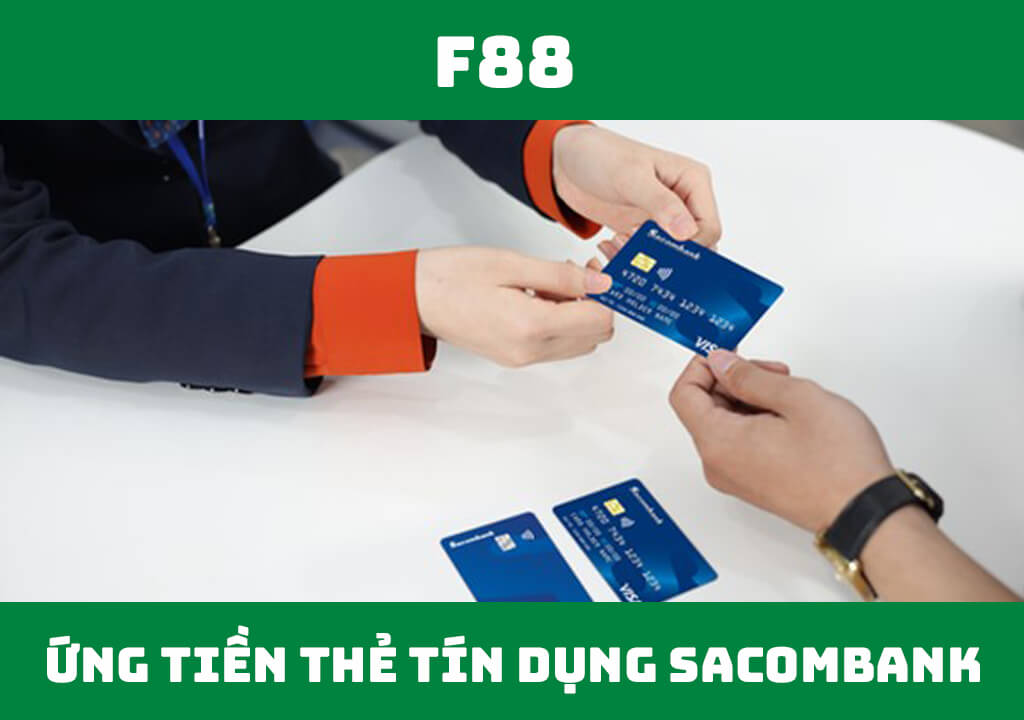 Ứng tiền mặt thẻ tín dụng Sacombank