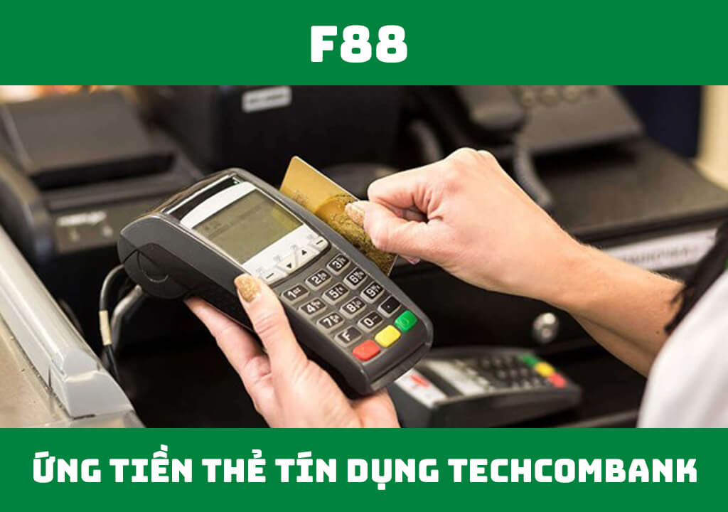 Ứng tiền mặt thẻ tín dụng Techcombank