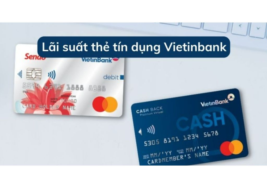 Lãi Suất Thẻ Tín Dụng Vietinbank Cập Nhật Mới