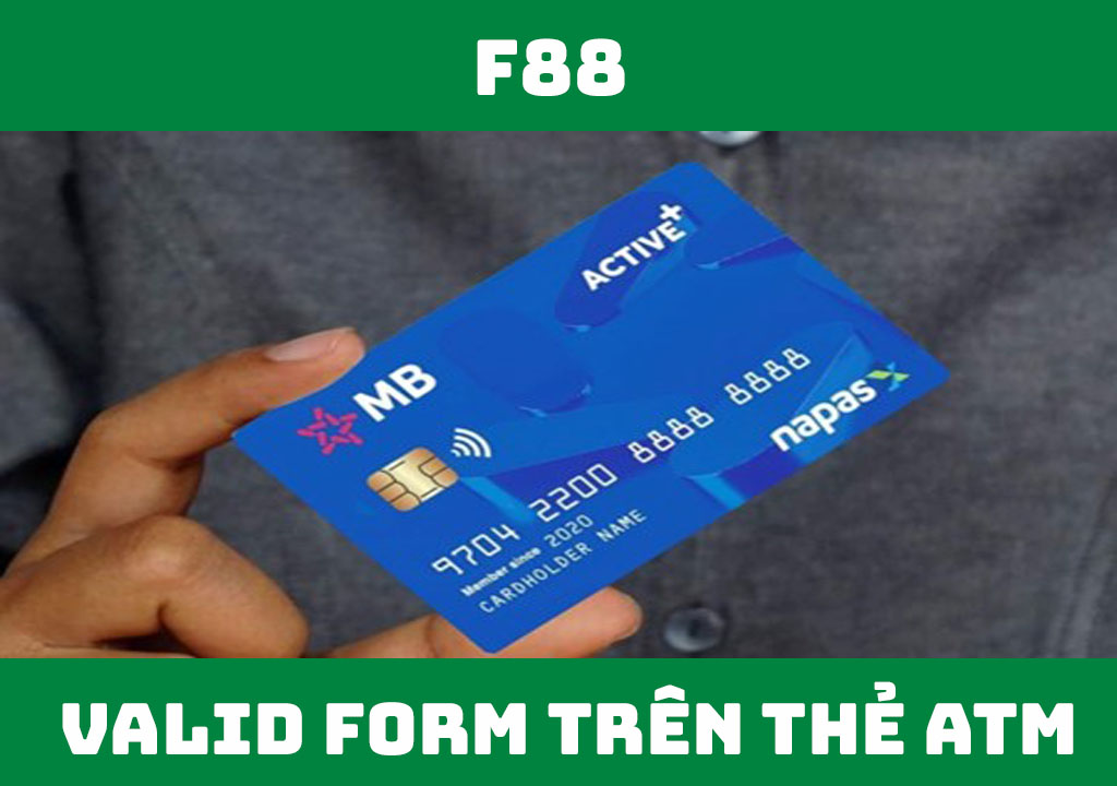 Valid form trên thẻ ATM là gì