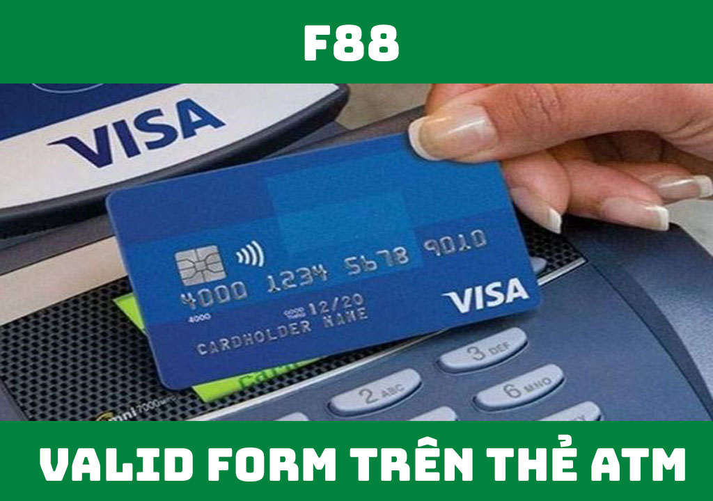 Valid form trên thẻ ATM là gì