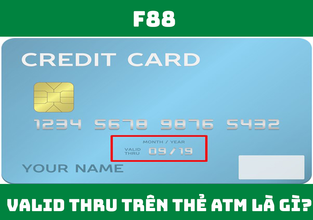 Valid Thru trên thẻ ATM là gì?