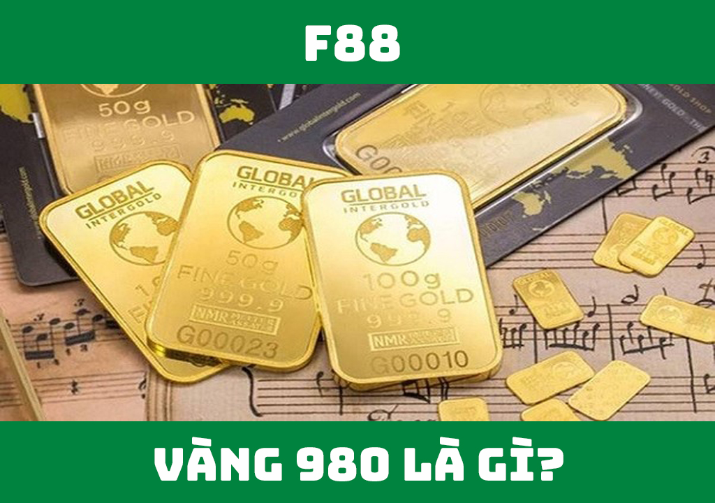 Vàng 980 là gì?