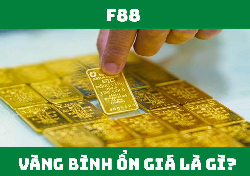 Vàng bình ổn giá là gì?