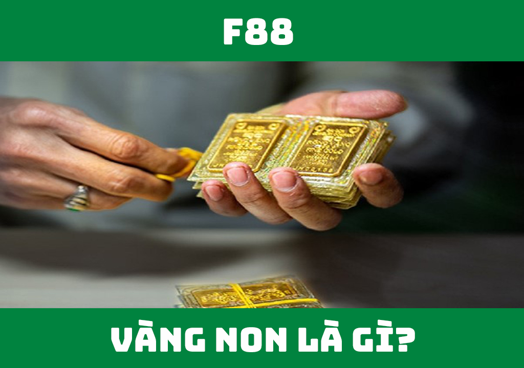 Vàng non là gì?