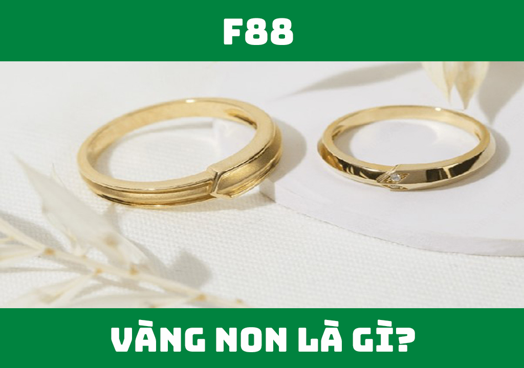 Vàng non là gì?