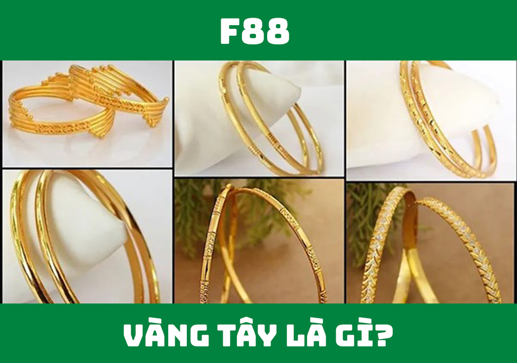 Vàng tây là gì?