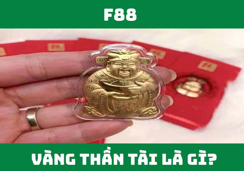 Vàng Thần Tài là gì?