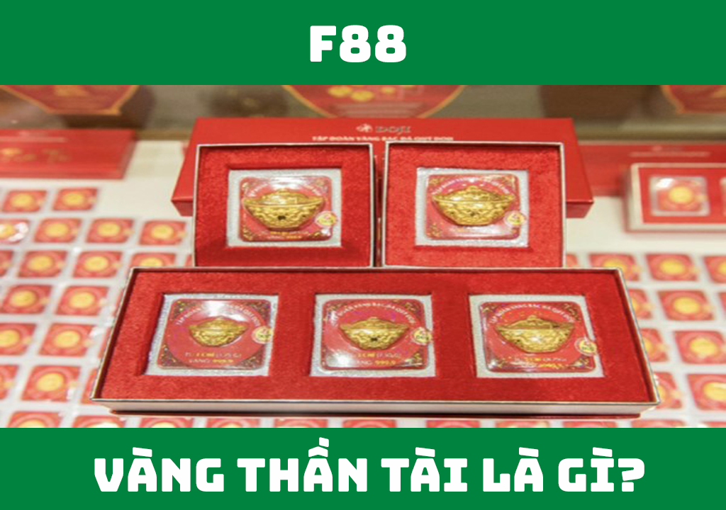 Vàng Thần Tài là gì?