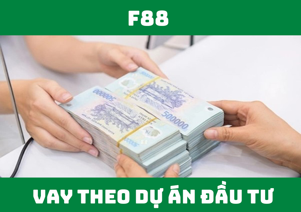 Vay theo dự án đầu tư là gì?