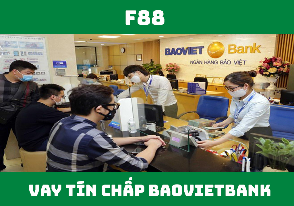 Vay tín chấp Bảo Việt Bank