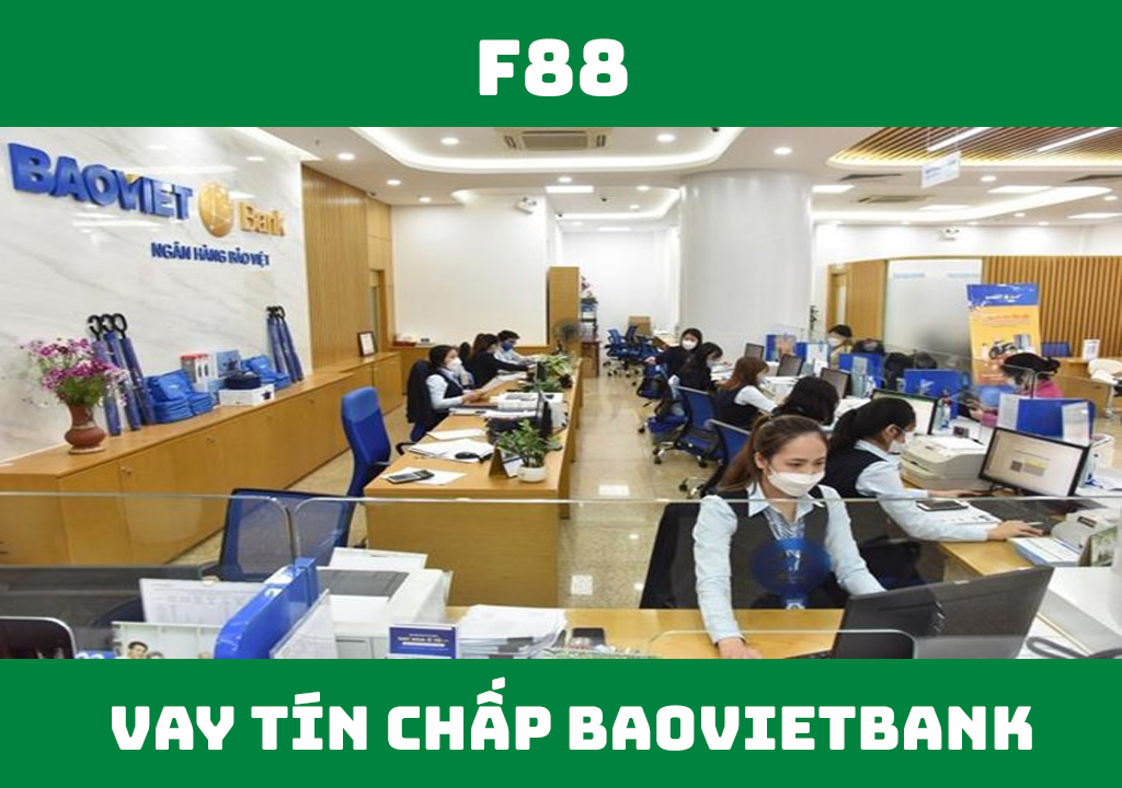 Vay tín chấp Bảo Việt Bank