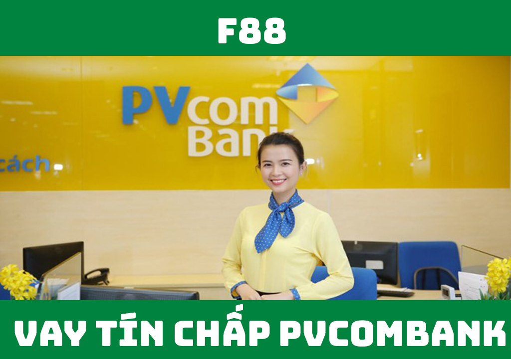 Vay tín chấp PVcombank