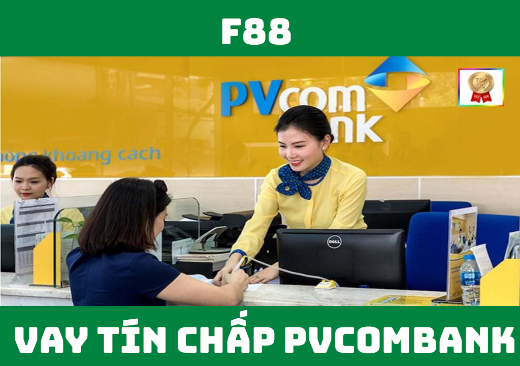 Vay tín chấp PVcombank