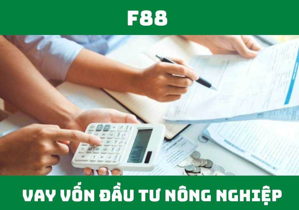 Vay vốn đầu tư nông nghiệp