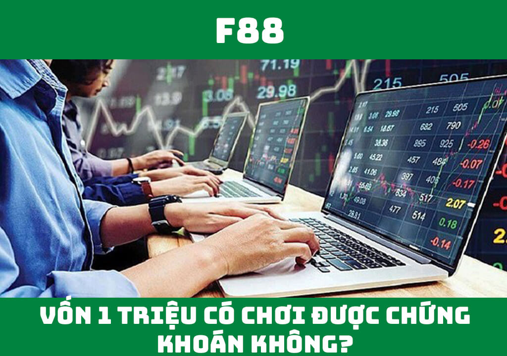 Vốn 1 triệu có chơi được chứng khoán hay không?