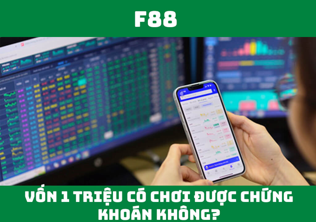 Vốn 1 triệu có chơi được chứng khoán hay không?