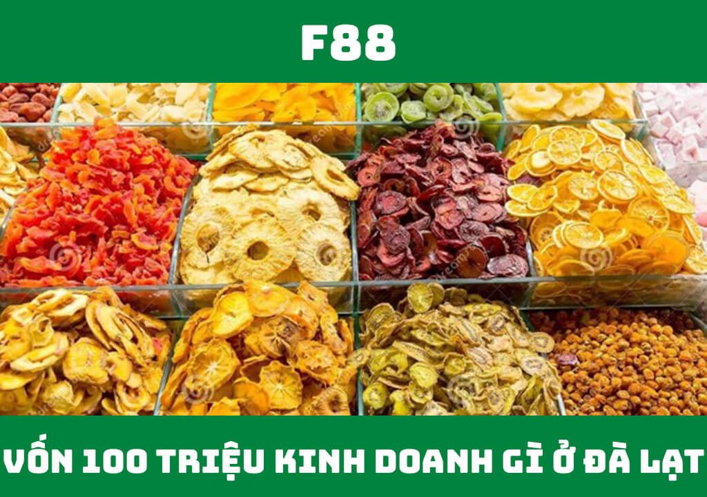 Vốn 100 triệu kinh doanh gì ở Đà Lạt?