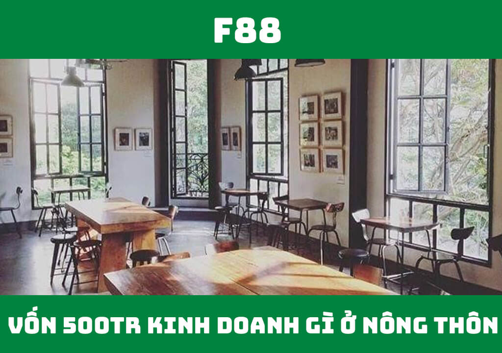 Vốn 500 triệu kinh doanh gì ở nông thôn?