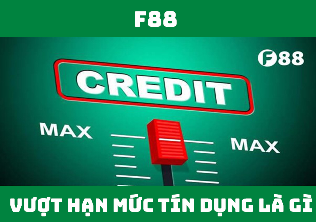 Vượt hạn mức tín dụng là gì?